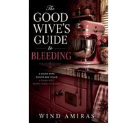 The Good Wive's Guide to Bleeding