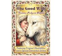 The Good Wolf: An Inspiring Story by Frances Hodgson Burnett, Finely Illustrated, with a Playful Interactive Section