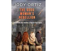 The Good Woman's Rebellion