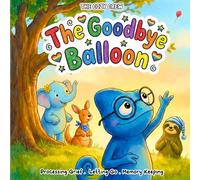 The Goodbye Balloon: A Cozy Preschool Social Skills Story About Saying Goodbye, Letting Go, and Big Feelings (COZY CREW - Social Emotional Learning Books for Kids Ages 3-6)
