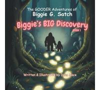 The GOODER Adventures of Biggie G. Satch: Biggie’s BIG Discovery BOOK 1