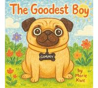 The Goodest Boy (The Adventures of Gimmy and Elvira)