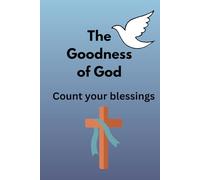 The Goodness of God: Count your blessings