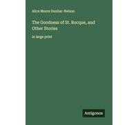 The Goodness of St. Rocque, and Other Stories: in large print