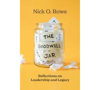 The Goodwill Jar: Reflections on Leadership and Legacy
