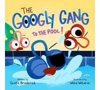 The Googly Gang to the Pool! (The Googly Gang Series)