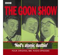 [The Goon Show: Ned's Atomic Dustbin] [By: Milligan, Spike] [September, 2001]