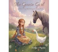 The Goose Girl: Story & Coloring Fun | 7 Mini-Games + Princess Dress Design Pages: An Original Retelling of the Classic Grimm Fairy Tale with Coloring ... Spot-the-Difference & Creative Fashion Design