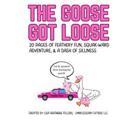 The Goose Got Loose: 20 pages of feathery fun, Squak-ward adventure, & A dash of silliness (Porchie the Porch Goose)