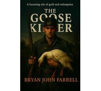 The Goose Killer: A Haunting Tale of Guilt and Redemption