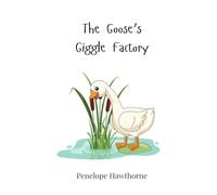 The Goose’s Giggle Factory