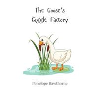 The Goose’s Giggle Factory
