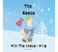 The Goose With The Broken Wing (Children's Storybook Library Collection)