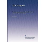 The Gopher: Annual publication of the Student body of the University of Minnesota: Volume 10