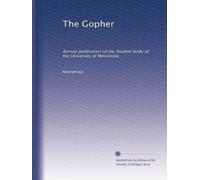 The Gopher: Annual publication of the Student body of the University of Minnesota: Volume 12