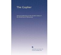 The Gopher: Annual publication of the Student body of the University of Minnesota: Volume 3