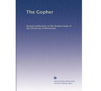 The Gopher: Annual publication of the Student body of the University of Minnesota: Volume 4
