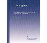The Gopher: Annual publication of the Student body of the University of Minnesota: Volume 5