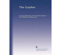 The Gopher: Annual publication of the Student body of the University of Minnesota: Volume 9