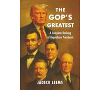 The GOP's Greatest: A Complete Ranking of Republican Presidents