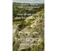 The Gorge: How far will you go when it's payback time? (The Bristol Stories)