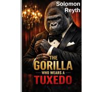 The Gorilla Who Wears a Tuxedo (Unfiltered Reality)