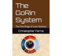 The GoRin System: The Five Rings of Lean Mastery