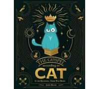 The Gospel according to Cat: In the Beginning, There Was Meow.