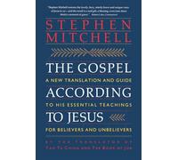 The Gospel According to Jesus: A New Translation and Guide to His Essential Teachings for Believers and Unbelievers