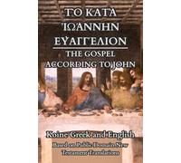 The Gospel According to John (Translated) - Koine Greek and English