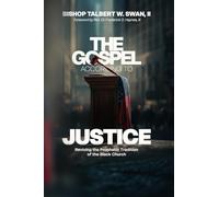 The Gospel According to Justice: Reviving the Prophetic Tradition of the Black Church