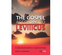 The Gospel according to Leviticus: A daily devotional for a neglected book