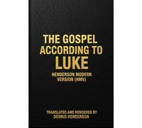 THE GOSPEL ACCORDING TO LUKE (Henderson Modern Version - New Testament)