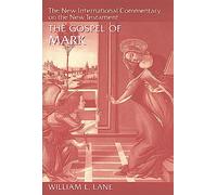The Gospel According to Mark: The English Text with Introduction, Exposition, and Notes (New International Commentary on the New Testament)