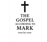 The Gospel According to Mark, Verse by Verse