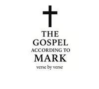 The Gospel According to Mark, Verse by Verse