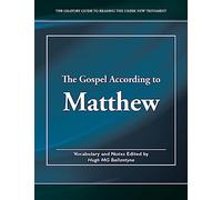 The Gospel According to Matthew: Volume 1 (The Oratory Guide to Reading the Greek New Testament)