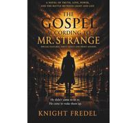 The Gospel According to Mr. Strange - Written by Knight Fredel: Featured Bonus: Dirty Saint and Sweet Sinners