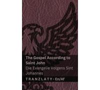 The Gospel According to Saint John / Die Evangelie Volgens Sint Johannes (The Bible / Die Bybel): Tranzlaty English Afrikaans
