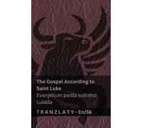 The Gospel According to Saint Luke / Evanjelium podľa svätého Lukása (The Bible / Biblia): Tranzlaty English Slovenčina