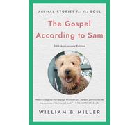 The Gospel According to Sam: Animal Stories for the Soul (20th Anniversary Edition)