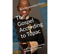 The Gospel According to Tupac: A 40-Day Lenten Journey to Reimagining Jesus