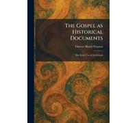 The Gospel as Historical Documents: The Early Use of the Gospel