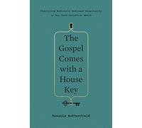 The Gospel Comes with a House Key: Practicing Radically Ordinary Hospitality in Our Post-Christian World (TGC (Women's Initiatives))