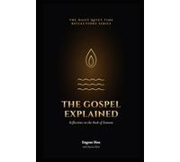 The Gospel Explained: Reflections on the Book of Romans (The Daily Quiet Time Reflections Series)