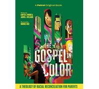 The Gospel In Color For Parents: A Theology of Racial Reconciliation for Parents