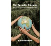 The Gospel in Diaspora: Mission to Migrants and Global Communities (Dr. Potana's: The Pearl of Missiology Literature)