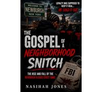The Gospel of a Neighborhood Snitch: The Rise and Fall of the Newburgh Bloods Street Gang