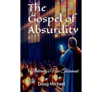 The Gospel of Absurdity: Modernity's New Testament