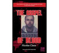 The Gospel of Blood: The crimes and trial of the Vampire of Paris In his own words